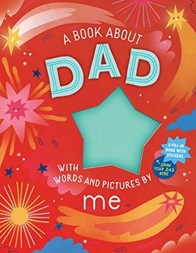 portada A Book About dad With Words and Pictures by me: A Fill-In Book With Stickers! 