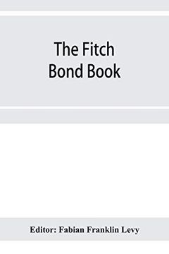 portada The Fitch Bond Book; Describing the Most Important Bond Issues of the United States and Canada (in English)