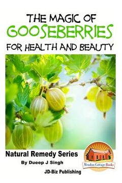 portada The Magic of Gooseberries For Health and Beauty (en Inglés)