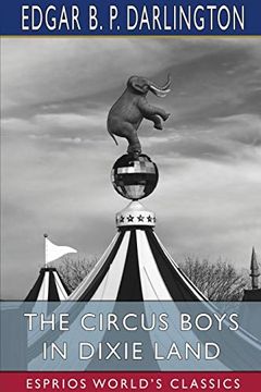 portada The Circus Boys in Dixie Land (Esprios Classics) (en Inglés)