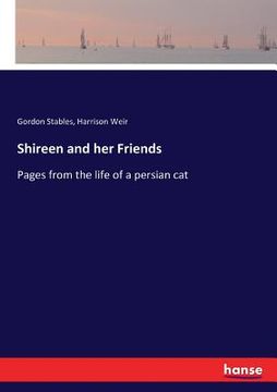 portada Shireen and her Friends: Pages from the life of a persian cat (en Inglés)