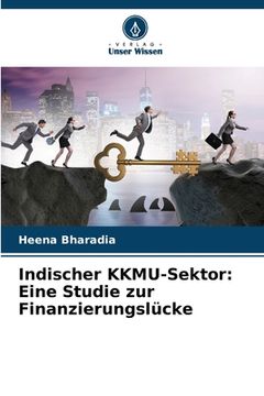 portada Indischer KKMU-Sektor: Eine Studie zur Finanzierungslücke (en Alemán)