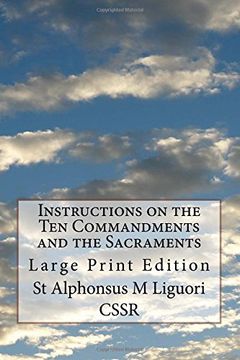portada Instructions on the Ten Commandments and the Sacraments: Large Print Edition (en Inglés)