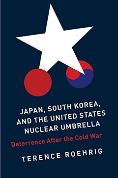 portada Japan, South Korea, and the United States Nuclear Umbrella: Deterrence After the Cold war (Contemporary Asia in the World) 
