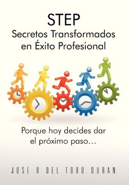 portada Step Secretos Transformados en Exito Profesional: Porque hoy Decides dar el Proximo Paso. (in Spanish)