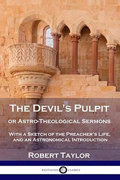 portada The Devil's Pulpit, or Astro-Theological Sermons: With a Sketch of the Preacher's Life, and an Astronomical Introduction (in English)