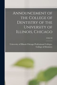 portada Announcement of the College of Dentistry of the University of Illinois, Chicago; 1948/49 (in English)
