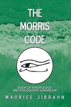 portada The Morris Code: Book of Knowledge and Philosophy Handbook (en Inglés)