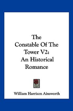 portada the constable of the tower v2: an historical romance (in English)