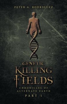 portada Genetic Killing Fields: Chronicles of Alternate Earth Part 1 (en Inglés)