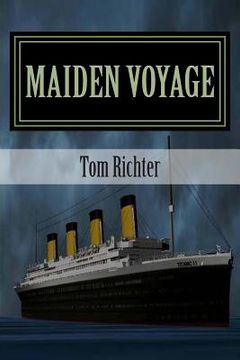 portada Maiden Voyage: The Story of Titanic II (en Inglés)
