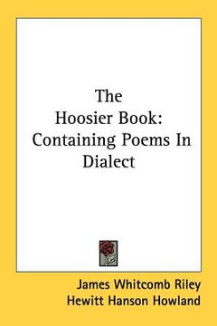 portada the hoosier book: containing poems in dialect (en Inglés)