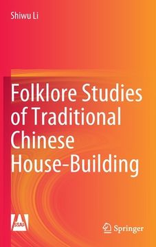 portada Folklore Studies of Traditional Chinese House-Building (en Inglés)