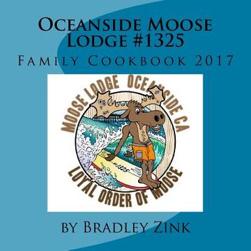 portada Oceanside Moose Lodge #1325: Family Cookbook 2017 (en Inglés)