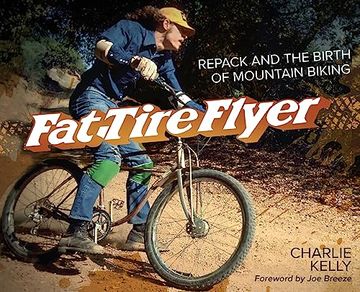 portada Fat Tire Flyer: Repack and the Birth of Mountain Biking (in English)