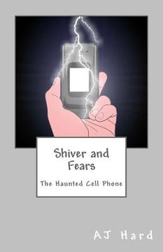 portada Shiver and Fears: The Haunted Cell Phone (en Inglés)