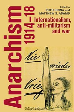portada Anarchism, 1914-18: Internationalism, Anti-Militarism and war (in English)