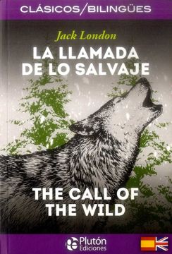 portada La Llamada de lo Salvaje / The Call of the Wild (en Bilingüe)
