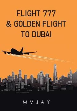 portada Flight 777 & Golden Flight to Dubai (en Inglés)