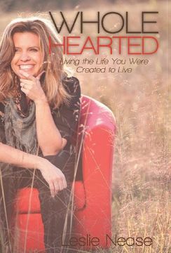 portada Wholehearted: Living the Life You Were Created to Live