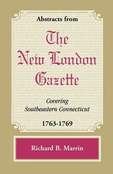 portada Abstracts From the new London Gazette Covering Southeastern Connecticut, 1763-1769 (in English)