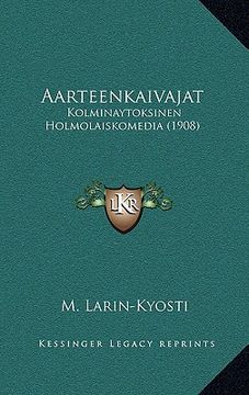 portada aarteenkaivajat: kolminaytoksinen holmolaiskomedia (1908) (in English)