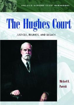 portada the hughes court: justices, rulings, and legacy