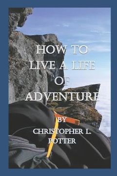portada How to Live a Life of Adventure
