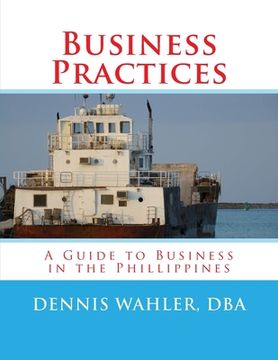 portada Business Practices: A Guide to Business in the Philippines (en Inglés)