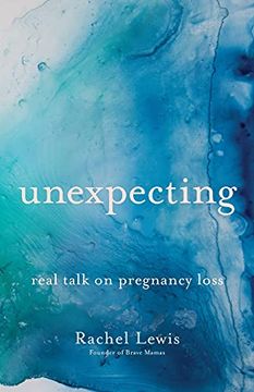 portada Unexpecting: Real Talk on Pregnancy Loss (en Inglés)