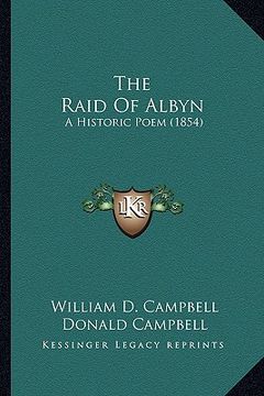 portada the raid of albyn: a historic poem (1854) (en Inglés)