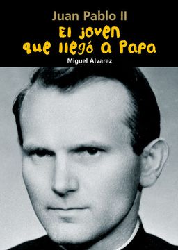 portada Juan Pablo ii. El Joven que Llegó a Papa (Biografía Joven) (in Spanish)