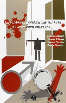 portada La Violencia Contra las Mujeres: El Amor Como Coartada