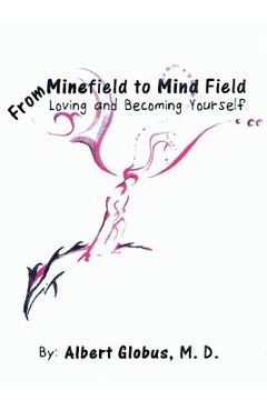 portada From Minefield to Mind Field: Loving and Becoming Yourself (en Inglés)