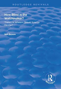 portada How Blind Is the Watchmaker?: Theism or Atheism: Should Science Decide?