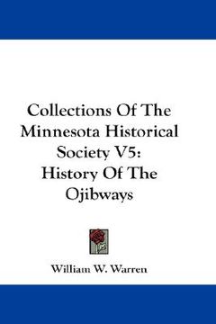 portada collections of the minnesota historical society v5: history of the ojibways
