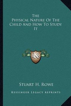 portada the physical nature of the child and how to study it (en Inglés)