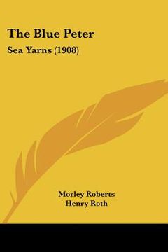 portada the blue peter: sea yarns (1908) (en Inglés)