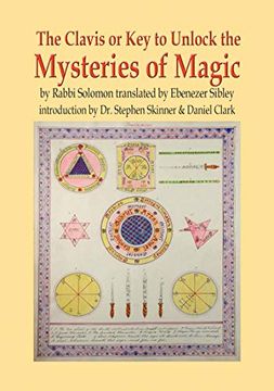 portada The Clavis or key to Unlock the Mysteries of Magic: By Rabbi Solomon Translated by Ebenezer Sibley (en Inglés)