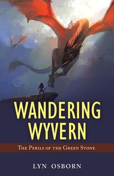 portada Wandering Wyvern: The Perils of the Green Stone (en Inglés)