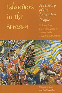 portada Islanders in the Stream: A History of the Bahamian People: Volume Two: From the Ending of Slavery to the Twenty-First Century: From the Ending of Slavery to the Twenty-First Century v. 2 (en Inglés)