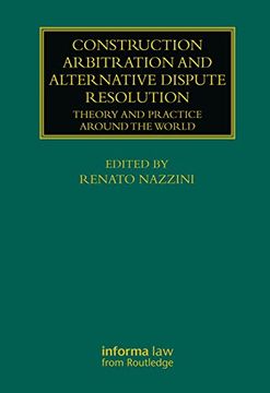 portada Construction Arbitration and Alternative Dispute Resolution: Theory and Practice Around the World (Construction Practice Series) (en Inglés)