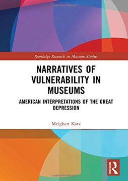 portada Narratives of Vulnerability in Museums: American Interpretations of the Great Depression (en Inglés)