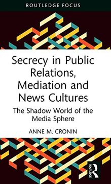 portada Secrecy in Public Relations, Mediation and News Cultures (Routledge Focus on Media and Cultural Studies) (en Inglés)