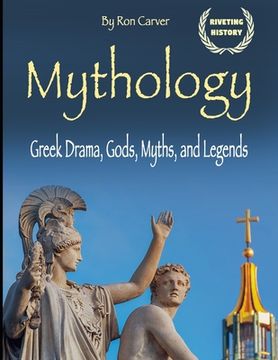 portada Mythology: Greek Drama, Gods, Myths, and Legends (en Inglés)
