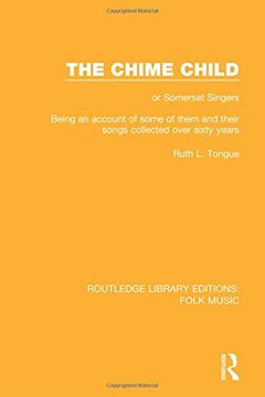 portada The Chime Child: Or Somerset Singers Being an Account of Some of Them and Their Songs Collected Over Sixty Years