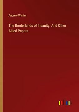 portada The Borderlands of Insanity. And Other Allied Papers (in English)