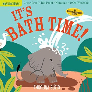 portada Indestructibles: It'S Bath Time! Chew Proof · rip Proof · Nontoxic · 100% Washable (Book for Babies, Newborn Books, Safe to Chew) (in English)