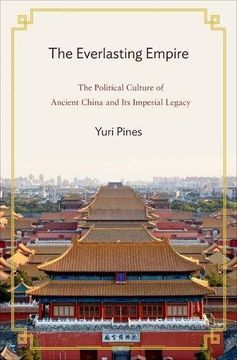portada The Everlasting Empire: The Political Culture of Ancient China and its Imperial Legacy (in English)
