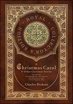 portada A Christmas Carol and Other Christmas Stories: The Chimes, the Cricket on the Hearth, the Battle of Life, and the Haunted man (Case Laminate Hardcover With Jacket) (en Inglés)
